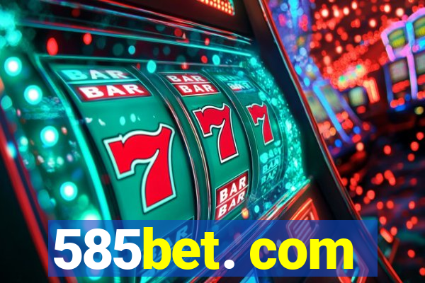 585bet. com